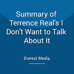 Icon image Summary of Terrence Real's I Don't Want to Talk About It