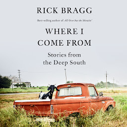 Icon image Where I Come From: Stories from the Deep South