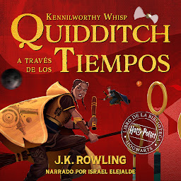 Icon image Quidditch a través de los tiempos: Harry Potter Libro de la Biblioteca Hogwarts