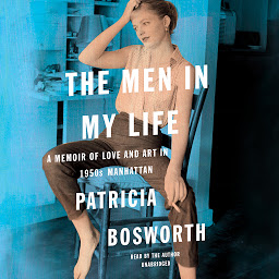 Icon image The Men in My Life: A Memoir of Love and Art in 1950s Manhattan