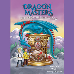 صورة رمز Future of the Time Dragon: A Branches Book (Dragon Masters #15) (Unabridged edition)