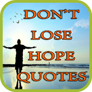 Don't Lose Hope Quotes