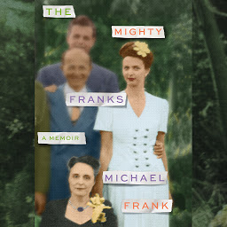 Icon image The Mighty Franks: A Memoir