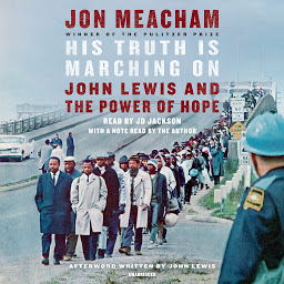 Icon image His Truth Is Marching On: John Lewis and the Power of Hope