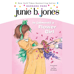 图标图片“Junie B. Jones Is (Almost) a Flower Girl: Junie B. Jones #13”