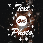 Cover Image of ダウンロード Text on Photo - Text to Photos  APK