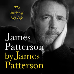 Icon image James Patterson by James Patterson: The Stories of My Life