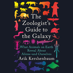 Icon image The Zoologist's Guide to the Galaxy: What Animals on Earth Reveal About Aliens--and Ourselves