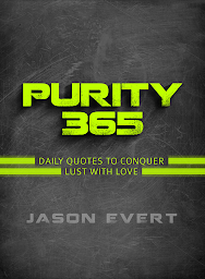 Icon image Purity 365: Daily Quotes to Conquer Lust with Love