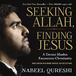 Icon image Seeking Allah, Finding Jesus: Third Edition with Bonus Content, New Reflections