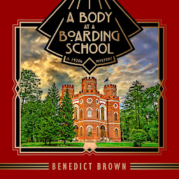 Icon image A Body at a Boarding School: A 1920s Mystery