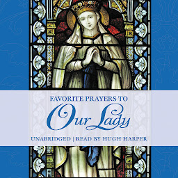 Icon image Favorite Prayers to Our Lady