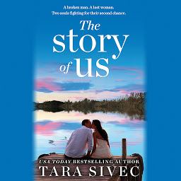 Icon image The Story of Us: A heart-wrenching story that will make you believe in true love