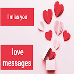 Cover Image of Download I miss you( love messages)  APK