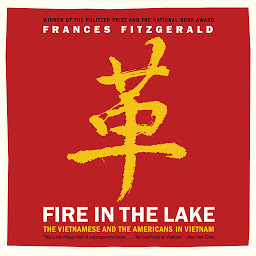 Icon image Fire in the Lake: The Vietnamese and the Americans in Vietnam