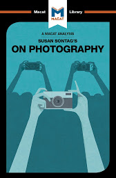 Icon image Susan Sontag's "On Photography": A Macat Analysis