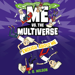 Icon image Me vs. the Multiverse: Enough About Me