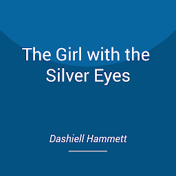 「The Girl with the Silver Eyes: A Tale of the Continental Op」圖示圖片