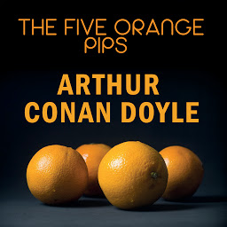 Icon image The Five Orange Pips: The Adventures of Sherlock Holmes