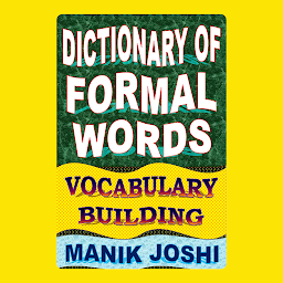 Icon image Dictionary of Formal Words: Vocabulary Building