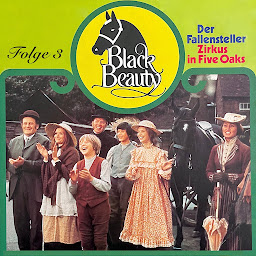 Obraz ikony: Black Beauty, Folge 3: Der Fallensteller / Zirkus in Five Oaks