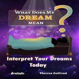 Icon image What Does My Dream Mean?: Interpret Your Dreams Today