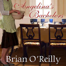 Icon image Angelina's Bachelors: A Novel, with Food
