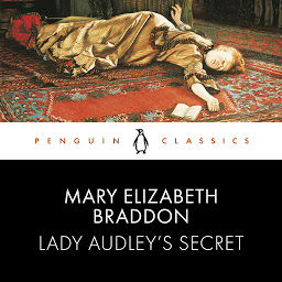 Icon image Lady Audley's Secret: Penguin Classics