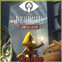 Guide For Little Nightmares 2021 Tips