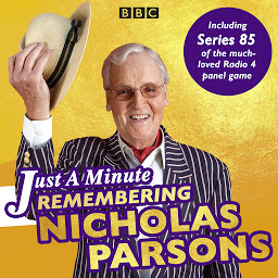 Icon image Just a Minute: Remembering Nicholas Parsons: Including Series 85 of the BBC Radio 4 panel game