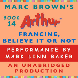 Icon image Francine, Believe It or Not: A Marc Brown Arthur Chapter Book #14