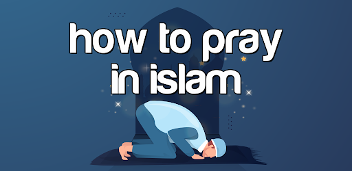 how to pray in islam - Apps on Google Play