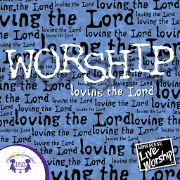 Icon image Worship — Loving the Lord