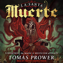 Obraz ikony: La Santa Muerte: Unearthing the Magic & Mysticism of Death