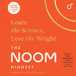 Icon image The Noom Mindset: Learn the Science, Lose the Weight
