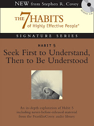 Icon image Habit 5 Seek First to Understand then to be Understood: The Habit of Mutual Understanding
