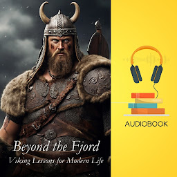 Obraz ikony: Beyond the Fjord: Viking Lessons for Modern Life