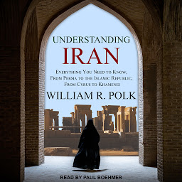 Icon image Understanding Iran: Everything You Need to Know, From Persia to the Islamic Republic, From Cyrus to Khamenei