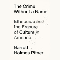 Icon image The Crime Without a Name: Ethnocide and the Erasure of Culture in America