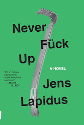 Icon image Never Fuck Up: A Novel