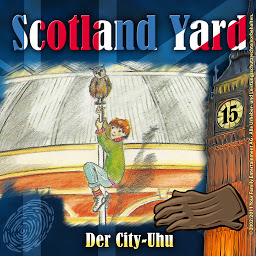 Icon image Scotland Yard, Folge 15: Der City-Uhu