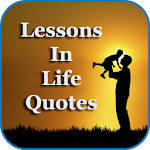 Lessons In Life Quotes Apk