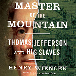 Icon image Master of the Mountain: Thomas Jefferson and His Slaves
