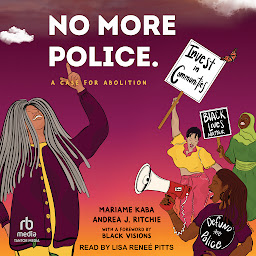 Icon image No More Police: A Case for Abolition