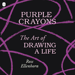 Icon image Purple Crayons: The Art of Drawing a Life