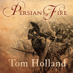 Icon image Persian Fire: The First World Empire and the Battle for the West