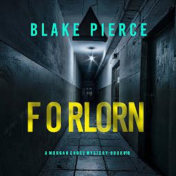 Icon image Forlorn (A Morgan Cross FBI Suspense Thriller—Book Ten)