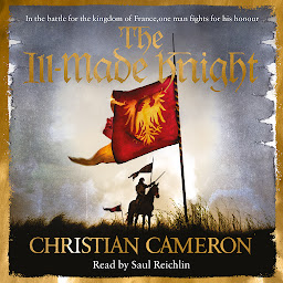 Obraz ikony: The Ill-Made Knight: ‘The master of historical fiction’ SUNDAY TIMES