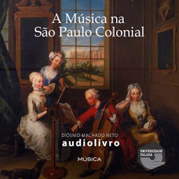 Obraz ikony: A Música na São Paulo Colonial