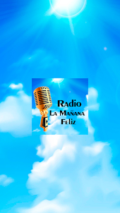 Radio La Mañana Feliz Oficial